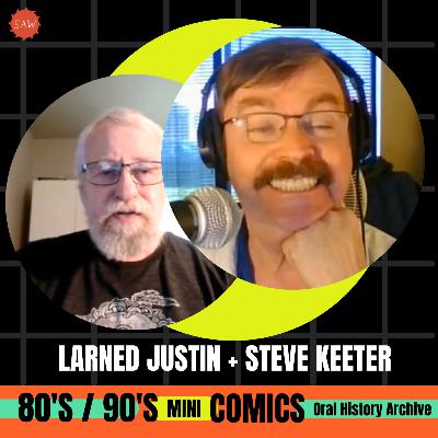 Larned Justin + Steve Keeter - 90s Mini-Comics Oral History Archives