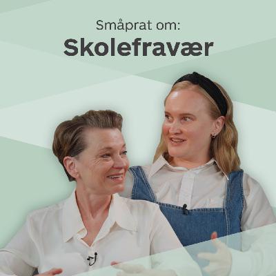 Småprat om ufrivillig skolefravær