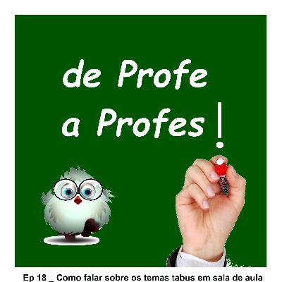 Como abordar em sala de aula os temas considerados tabus? Como abordar em sala de aula os temas considerados tabus?
