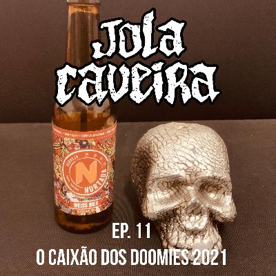 Ep.11 – O Caixão dos Doomies 2021