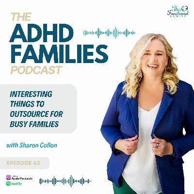 Episode 63: Interesting Things To Outsource For Busy Families