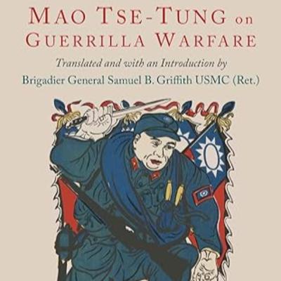 #117 On Guerrilla Warfare by Mao Tse-Tung #117 On Guerrilla Warfare by Mao Tse-Tung