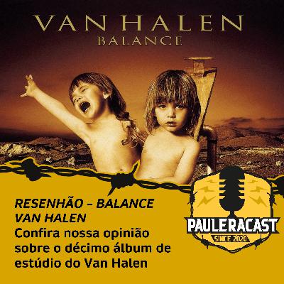 PauleraCast - Resenhão: Balance do Van Halen (Episódio 08 / Temporada 06)