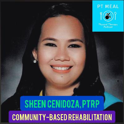 Ep. 43: Community-based Rehabilitation with Sheen Ceñidoza Ep. 43: Community-based Rehabilitation with Sheen Ceñidoza