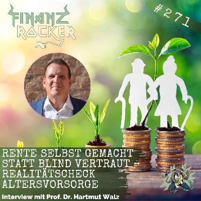 Rente selbst gemacht statt blind vertraut – Realitätscheck Altersvorsorge mit Prof. Dr. Hartmut Walz Rente selbst gemacht statt blind vertraut – Realitätscheck Altersvorsorge mit Prof. Dr. Hartmut Walz