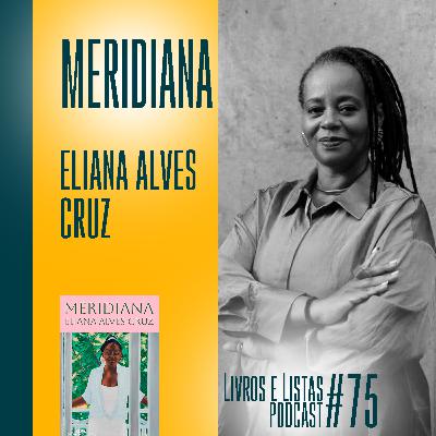 Meridiana, de Eliana Alves Cruz / Livros e Listas #75