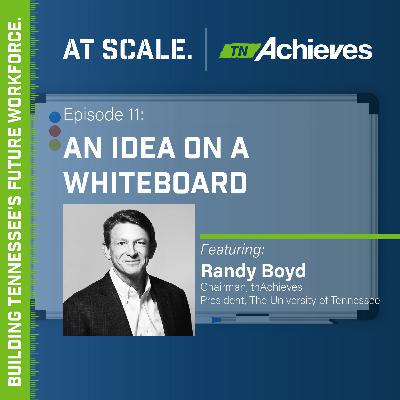 An Idea On A Whiteboard with tnAchieves Chairman Randy Boyd An Idea On A Whiteboard with tnAchieves Chairman Randy Boyd