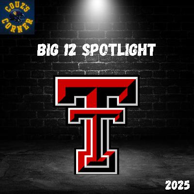 Big 12 Spotlight Ep. 1: Texas Tech Red Raiders | with Back to 12 Podcast