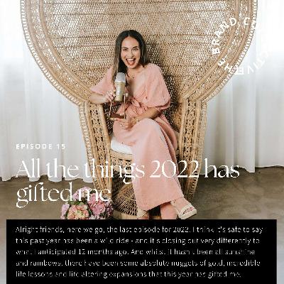 15. All the things 2022 has gifted me