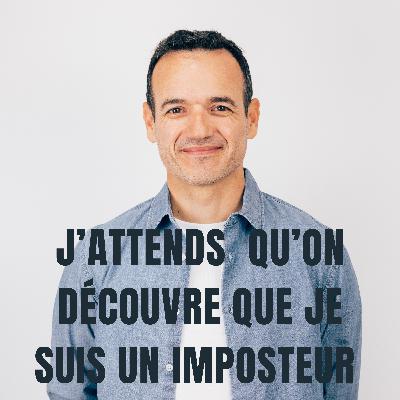 J’attends toujours qu’on Découvre que je suis un Imposteur J’attends toujours qu’on Découvre que je suis un Imposteur