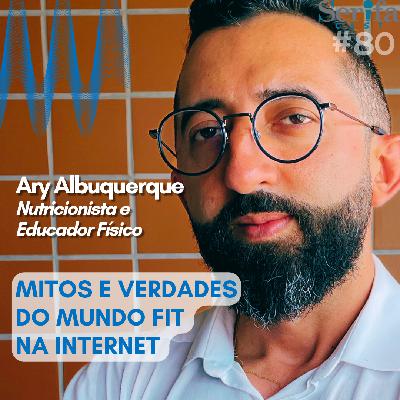 Mitos e verdades sobre o mundo fit na internet, com o nutricionista e educador físico Ary Albuquerque Mitos e verdades sobre o mundo fit na internet, com o nutricionista e educador físico Ary Albuquerque