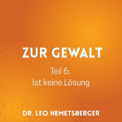 Zur Gewalt  6 - ist keine Lösung