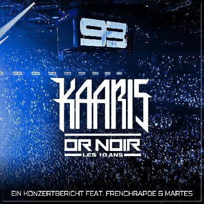 #85 10 Jahre "OR NOIR" - ein Konzertbericht aus Paris feat. Frenchrapde & Martes