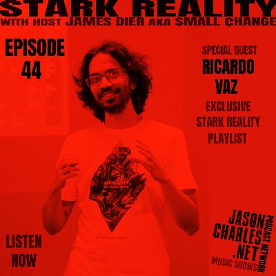 STARK REALITY PLAYLISTS Episode 44 RICARDO VAZ's Exclusive International Latin Sounds Selections STARK REALITY PLAYLISTS Episode 44 RICARDO VAZ's Exclusive International Latin Sounds Selections