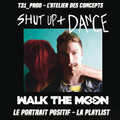 Le Portrait Positif - La Playlist 01 - Shut Up and Dance - Aurélien