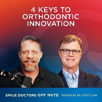 EP2411 | 4 Keys to Orthodontic Innovation