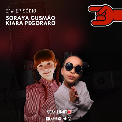SORAYA GUSMÃO & KIARA PEGORARO - Sem Limite Podcast #21