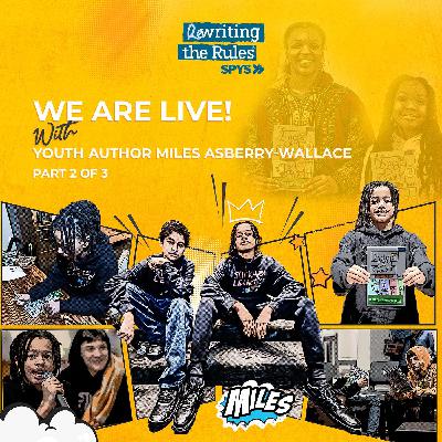 WE ARE LIVE with YOUTH AUTHOR MILES ASBERRY-WALLACE Part 2 of 3 WE ARE LIVE with YOUTH AUTHOR MILES ASBERRY-WALLACE Part 2 of 3