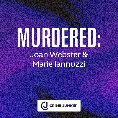 MURDERED: Joan Webster & Marie Iannuzzi