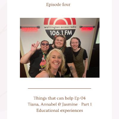 Things that can help - Ep04 - Tiana, Annabel & Jasmine part 1 Things that can help - Ep04 - Tiana, Annabel & Jasmine part 1