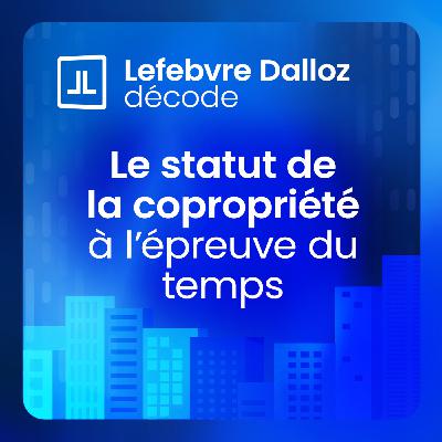 Le statut de la copropriété à l’épreuve du temps