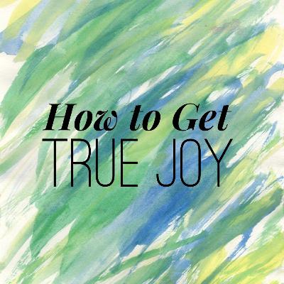 How to be full of joy