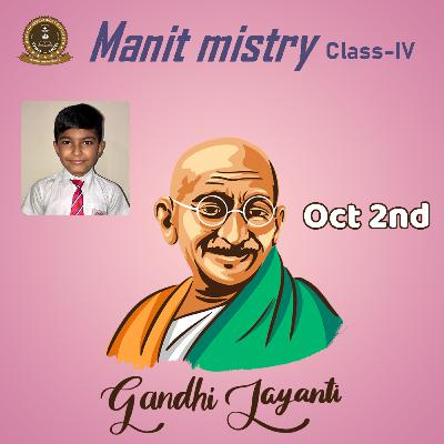 Gandhi Jayanti - 2021 | Mohandas Karamchand Gandhi | Manit mistry of Class 4B | METAS, VYARA Gandhi Jayanti - 2021 | Mohandas Karamchand Gandhi | Manit mistry of Class 4B | METAS, VYARA