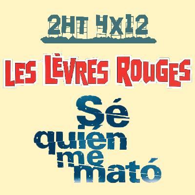 2HT 4x12 - El rojo en los labios/Sé quién me mató
