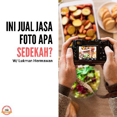 Eps.127 Jual Jasa Foto Kok Murah Banget, Gak Rugi?