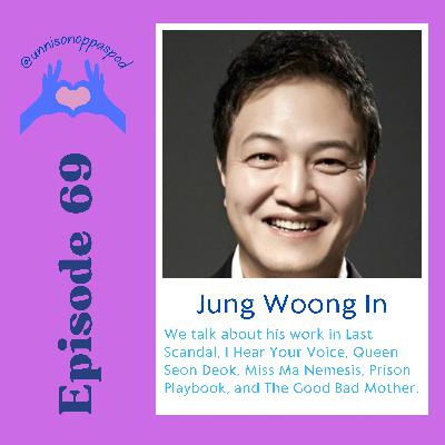 Episode 69: Jung Woong In Episode 69: Jung Woong In