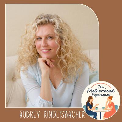 Becoming a Mission-Driven Mom: Growing in Faith, Purpose, and Principle with Audrey Rindlisbacher Becoming a Mission-Driven Mom: Growing in Faith, Purpose, and Principle with Audrey Rindlisbacher