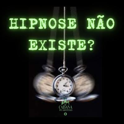 Hipnose Não Existe? #15