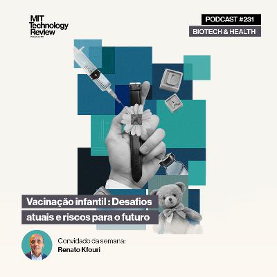 Vacinação infantil: desafios atuais e riscos para o futuro 💉 #231