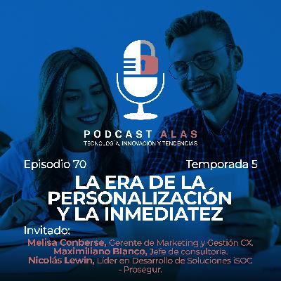 Episodio 70 - La era de la personalización y la inmediatez