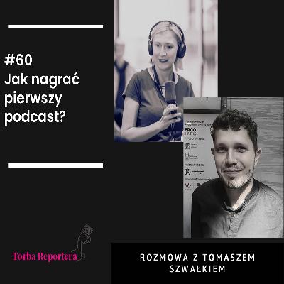 #60 Jak nagrać pierwszy podcast reporterski? #60 Jak nagrać pierwszy podcast reporterski?
