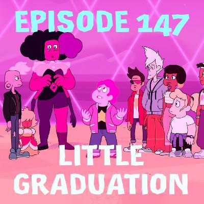 Episode 147: Little Graduation