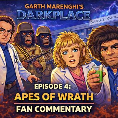 Darkplace Episode 4 – Apes of Wrath | Fan Commentary & Deep Dive
