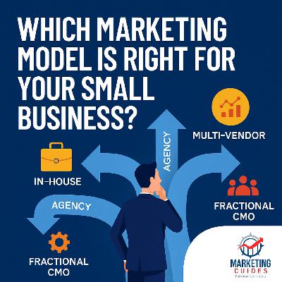 Which Marketing Model Is Right for Your Small Business?