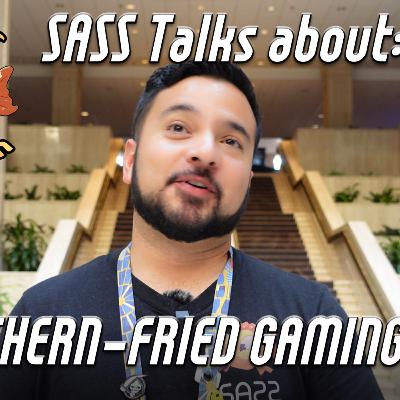 S3E03 – SASS Talks About The Southern Fried Gaming Expo