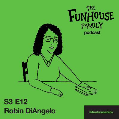 S3E12: Robin DiAngelo