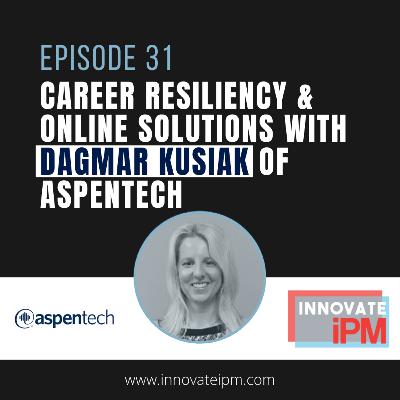 031 Career Resiliency and Online Solutions with Dagmar Kusiak of AspenTech