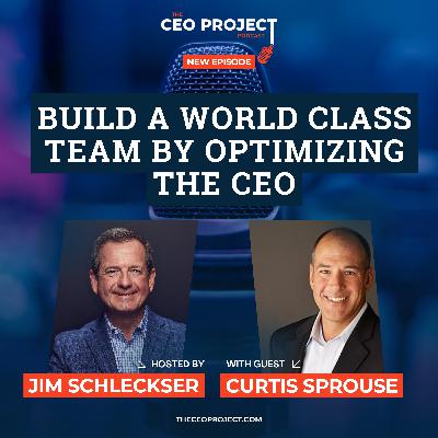 Build a World Class Team by Optimizing the CEO