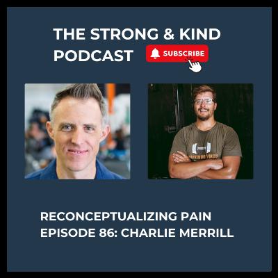 Reconceptualizing Pain with Charlie Merrill Reconceptualizing Pain with Charlie Merrill