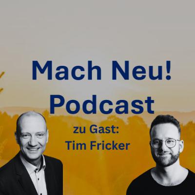 Mach Neu! Podcast mit Tim Fricker, Founder & CEO always improve, KI- & Daten-basierte META Ads für D2C-Marken Mach Neu! Podcast mit Tim Fricker, Founder & CEO always improve, KI- & Daten-basierte META Ads für D2C-Marken
