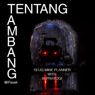 19 UG Mine Planner with Suprayogi