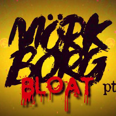 MÖRK BORG : BLOAT - pt 2