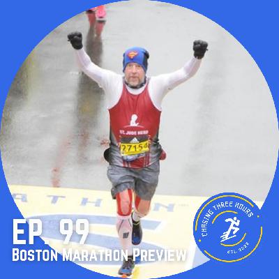99. Boston Marathon Preview