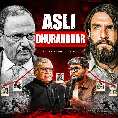 Asli Dhurandhar - Inside India’s Most Dangerous Secret Operations | w/ Anirudhya Mitra | The Awaara Musaafir Show 05