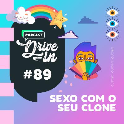 #089 - Sexo com o seu Clone? #089 - Sexo com o seu Clone?
