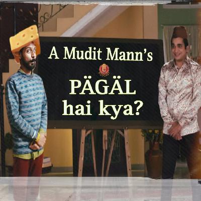 Bhabi Ji Ghar Par Hai! | Pagal Podcast |